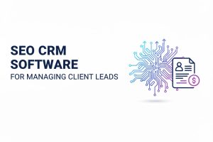 SEO CRM Software for Managing Client Leads
