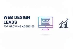 Web Design Leads for Growing Agencies