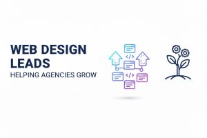 Web Design Leads Helping Agencies Grow