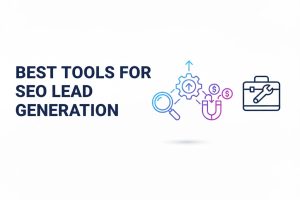Best Tools for SEO Lead Generation