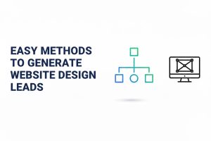 Easy Methods to Generate Website Design Leads